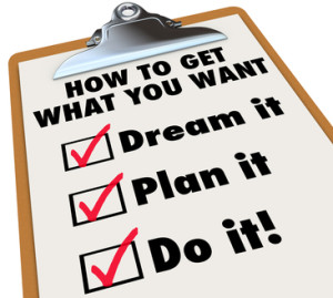 How to Get What You Want clipboard of steps and instructions as a to-do list for getting your desire or goal - dream, plan, do it