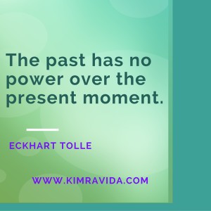 The past has no power over the present monent